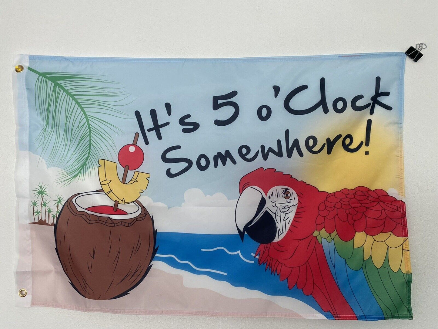 2 x 3 Ft 2' x 3' IT'S 5 O'CLOCK SOMEWHERE FLAG BEACH DRINK 2 GROMMETS Z18