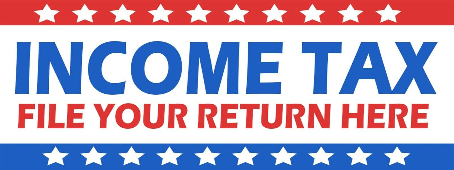 3ft x 8ft Income Tax Vinyl Banner- New-Free Shipping