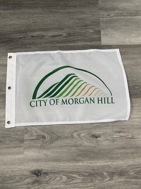 12" x 18"  City of Morgan Hill, California Flag  12x18 Banner Brass Grommets33